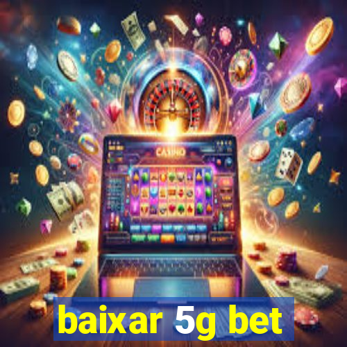 baixar 5g bet